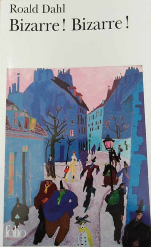 Roald Dahl - Bizarre!Bizarre! Quinze Histoires Fantastiques