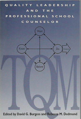 David G. Burgess; Rebecca M. Dedmond - Quality Leadership and the Professional School Conselor