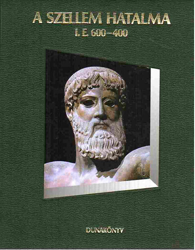 Dunaknyv Kiad - A szellem hatalma I.e. 600-400