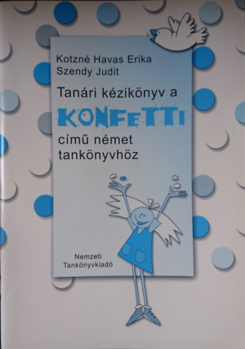 Havas Erika; Szendy Judit - Tanri kziknyv a konfetti cm nmet tanknyvhz