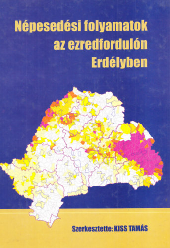 Kiss Tam�s  (szerk.) - N�pesed�si folyamatok az ezredfordul�n Erd�lyben