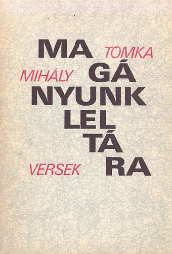 Tomka Mihly - Magnyunk leltra