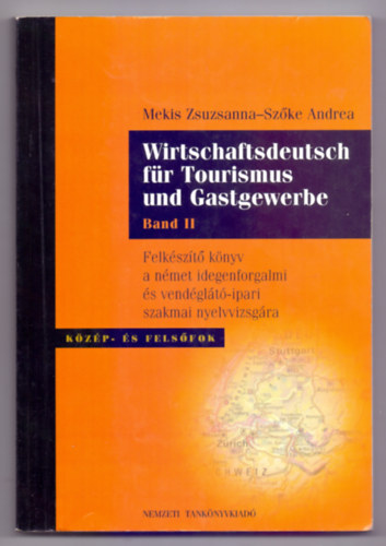 Mekis Zsuzsanna-Szke Andrea - Wirtschaftsdeutsch fr Tourismus und Gastgewerbe - Band II. - Kzp- s felsfok (CD nlkl)