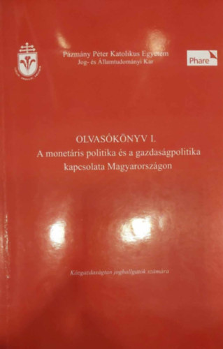 Dr. Botos Katalin - Halm Tam�s - Olvas�k�nyv I. - A monet�ris politika �s a gazdas�gpolitika kapcsolata Magyarorsz�gon