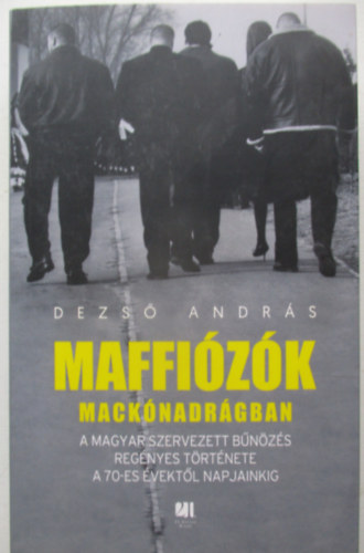 Dezs� Andr�s - Maffi�z�k mack�nadr�gban