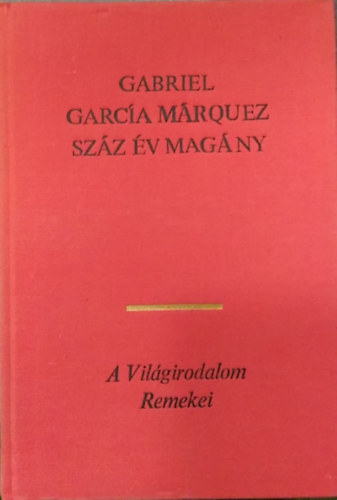 Gabriel Garc�a M�rquez - Sz�z �v mag�ny