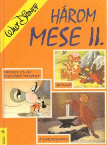 Walt Disney - Hrom mese II. (Mickey s az gigr paszuly- Bong- A varzskard)