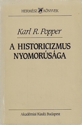 Karl Popper - A historicizmus nyomorsga (Hermsz knyvek)