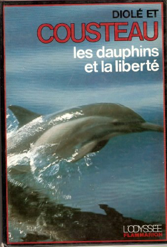 Jacques-Yves Cousteau-Philippe Diol� - Les dauphins et la libert�