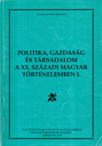 P�ski Levente-Valuch Tibor - Politika, gazdas�g �s t�rsadalom a XX. sz�zadi magyar t�rt�nelemben I.