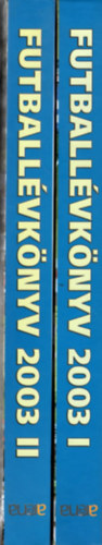 Ládonyi László (szerkesztő) - Futballévkönyv 2003. I-II.