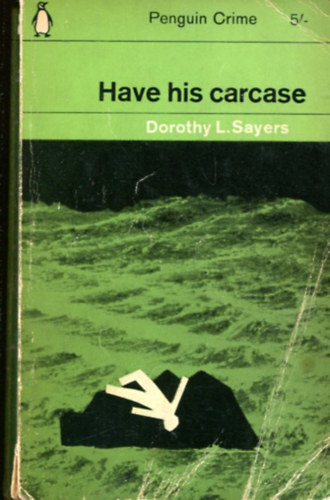 Dorothy Sayers - Have his carcase