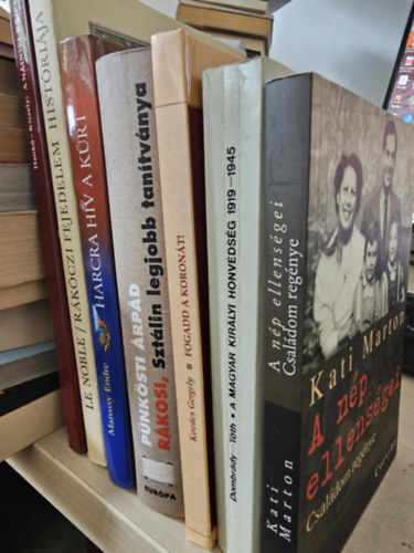 Eustache Le Noble, Marossy Endre, Pnksti rpd, Kovcs Gergely, Dombrdy Lrnd-Tth Sndor, Kati Marton Hank Ildik-Kiszely Istvn - 7db vegyes magyar trtnelmi ktet, KNYVMENT AJNLAT: A ndori kripta+ Rkczi fejedelem histrija+ Harcra hv a krt+ Rkosi, Sztlin legjobb tantvnya+ Fogadd a koront+ A Magyar Kirlyi Honvdsg+ A np ellensgei