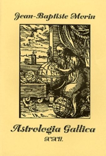 Jean-Baptiste Morin - Astrologia Gallica XXII.