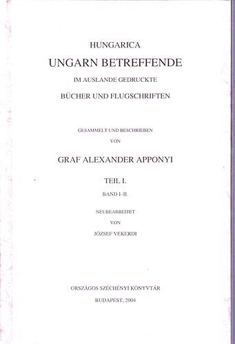 Graf Alexander Apponyi - Hungarica - Ungarn betreffende im Auslande gedruckte Bücher und Flugschriften I-III