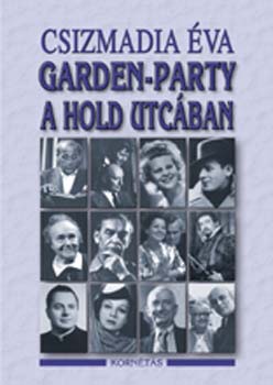 Csizmadia �va - Garden-party a Hold utc�ban