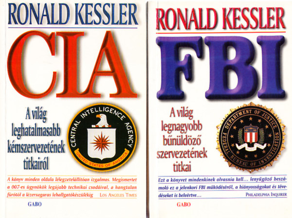 Ronald Kessler - 2 db Kessler mű:CIA. A világ leghatalmasabb kémszervezetének titkairól + FBI. A világ legnagyobb bűnüldöző szervezetének titkai. (2 mű)