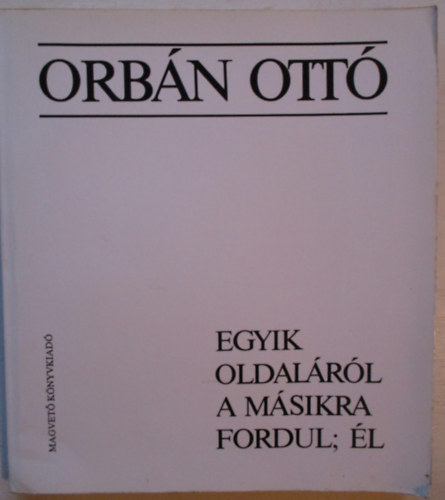 Orbn Ott - Egyik oldalrl a msikra fordul; l