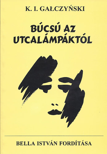 Galczynski K. I. - Búcsú az utcalámpáktól