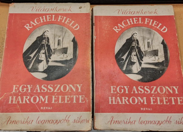 Rachel Field - Egy asszony hrom lete 1-2.