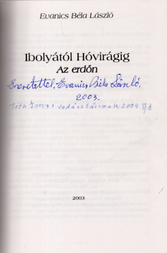 Evanics Béla - Ibolyától hóvirágig - Az erdőn ( dedikált )