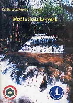 Dr. Bartucz Ferenc - Mes�l a Szalajka-Patak