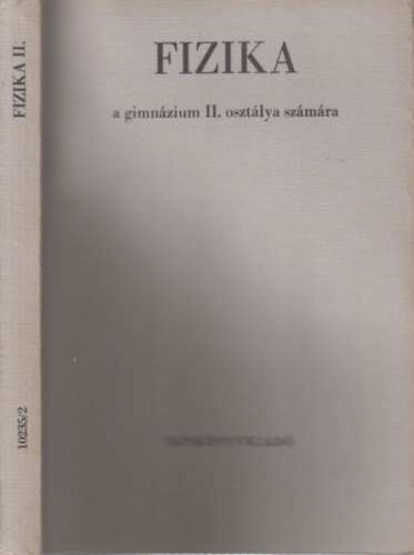 Dr. Kakuszi Lszl Makai Lajos - Fizika a gimnzium II. osztlya szmra