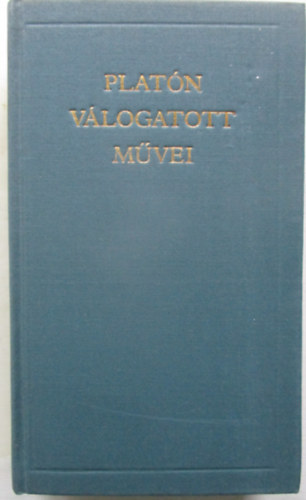 Plat�n - Plat�n v�logatott m�vei (A vil�girodalom klasszikusai)