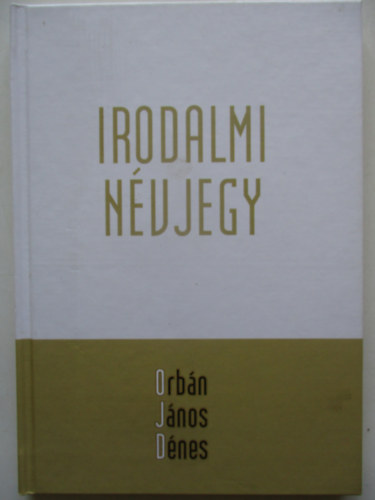 Orbn Jnos Dnes-Irodalmi nvjegy