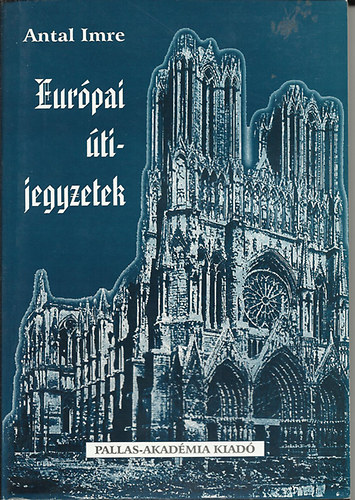 Antal Imre - Európai útijegyzetek