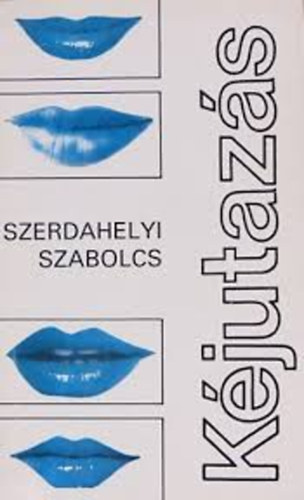 Szerdahelyi Szabolcs - K�jutaz�s
