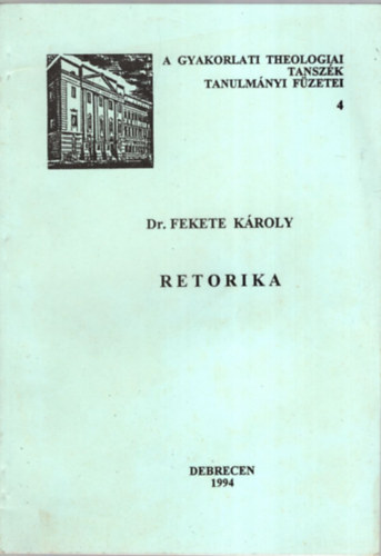 Fekete K�roly dr. - Retorika