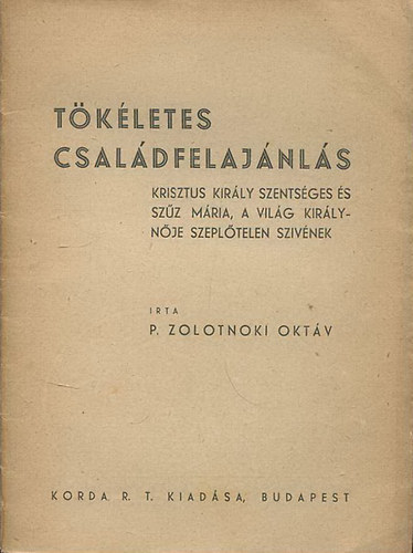 P. Zolotnoki Okt�v - T�k�letes csal�dfelaj�nl�s