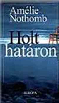 Amlie Nothomb - Holt hatron