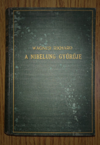 Richard Wagner - A Nibelung gy�r�je