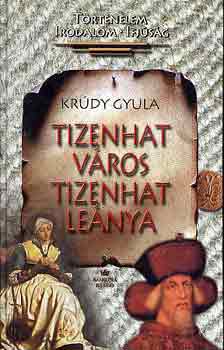 Krúdy Gyula - Tizenhat város tizenhat leánya