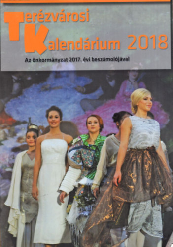 Brém-Nagy Ferenc - Terézvárosi Kalendárium 2018 - Az önkormányzat 2017. évi beszámolójával