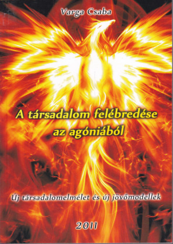 Varga Csaba - A társadalom felébredése az agóniából