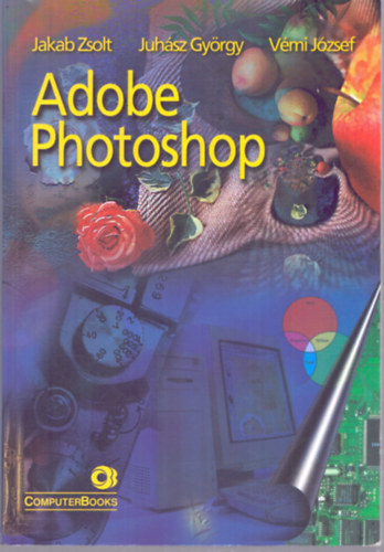 Juhsz Gyrgy, Vmi Jzsef Jakab Zsolt - Adobe Photoshop