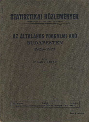 dr. Laky Dezs - Az ltalnos forgalmi ad Budapesten 1921-1927 - Statisztikai Kzlemnyek 57. ktet 3. szm