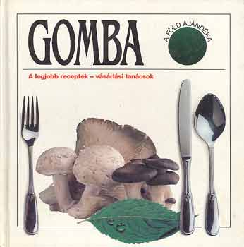 Renate Zeltner - Gomba - A legjobb receptek - vásárlási tanácsok