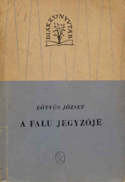 Etvs Jzsef - A falu jegyzje