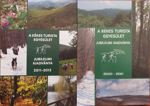 Simon Pter - A kkes turista egyeslet jubileumi kiadvnya: 2000-2010, 2011-2015 (2 ktet)