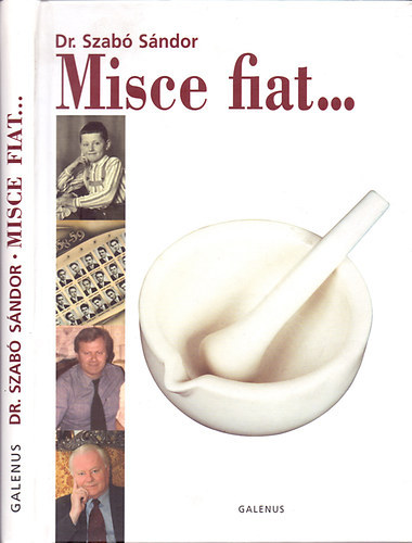 Dr. Szabó Sándor - Misce fiat...