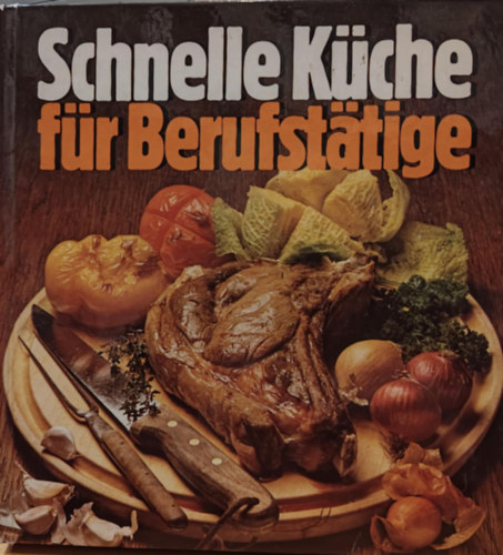 Heidemarie Freund - Schnelle K�che f�r Berufst�tige