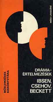 M�sz L�szl�n� - Dr�ma�rtelmez�sek: Ibsen, Csehov, Beckett