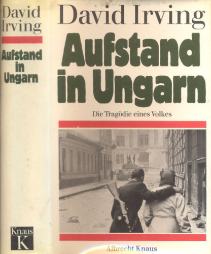 David Irving - Aufstand in Ungarn (Die Tragödie eines Volkes)