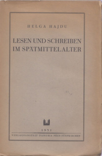 Helga Hajdu - Lesen und Schreiben im Sp�tmittelalter