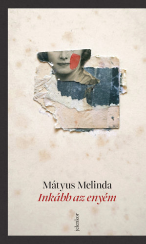 M�tyus Melinda - Ink�bb az eny�m