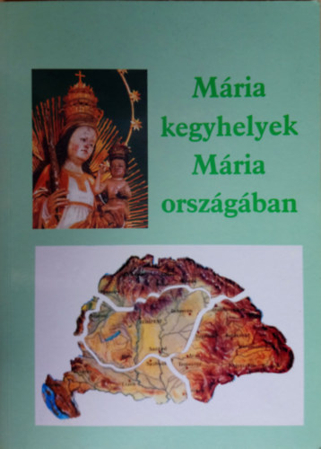 Ipolyvlgyi Nmeth J. Krizosztom - Mria kegyhelyek Mria orszgban